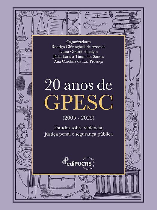 20 anos de GPESC (2005-2025) : estudos sobre violência, justiça penal e segurança pública