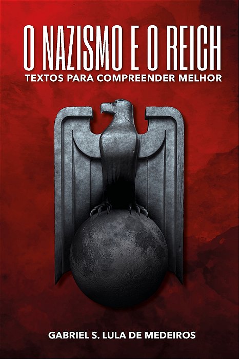 O NAZISMO E O REICH: TEXTOS PARA COMPREENDER MELHOR