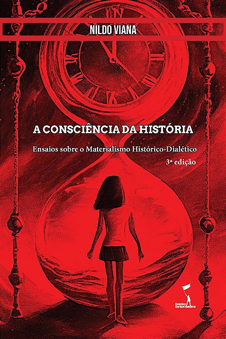 A Consciência da História. Ensaios Sobre o Materialismo Histórico-Dialético