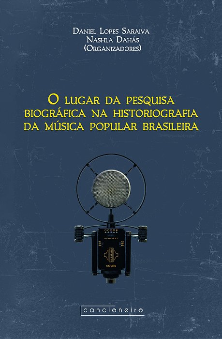 O lugar da pesquisa biográfica na historiografia da música popular brasileira