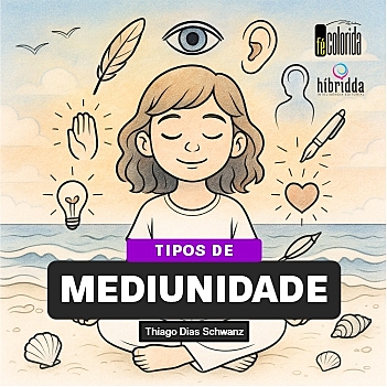 MEDIUNIDADE - TIPOS DE MEDIUNIDADE