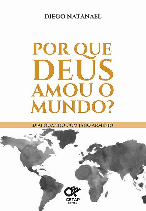 Por que Deus amou o mundo?