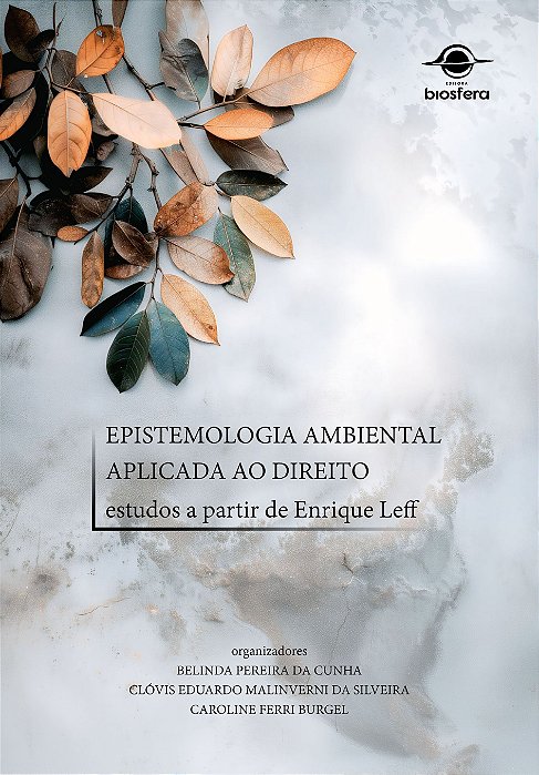 Epistemologia ambiental aplicada ao direito: estudos a partir de Enrique Leff