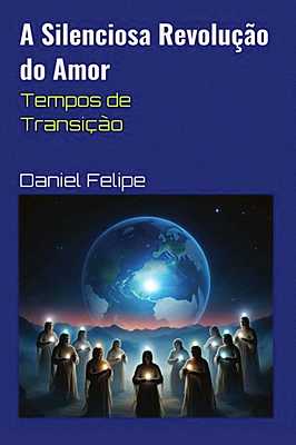A Silenciosa Revolução do Amor - Tempos de Transição