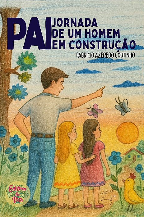 Pai: jornada de um homem em construção