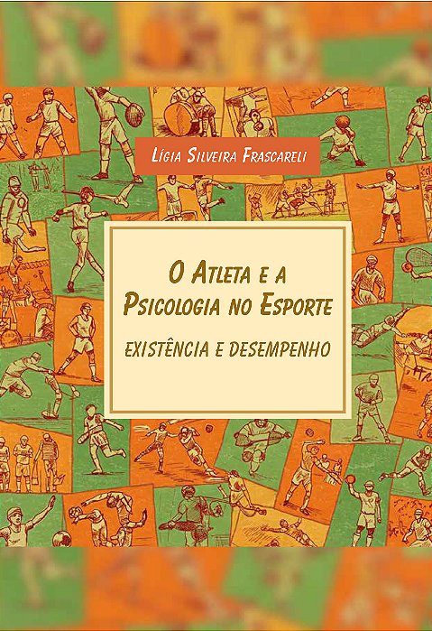 O Atleta e a Psicologia no Esporte: Existência e desempenho