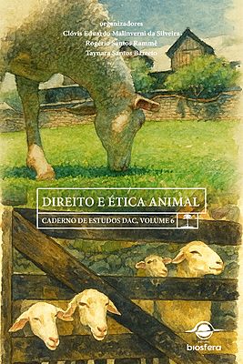 Direito e ética animal: caderno de estudos DAC, volume 6