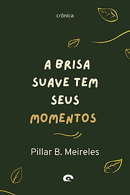 A BRISA SUAVE TEM SEUS MOMENTOS
