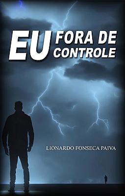 Eu, Fora de Controle