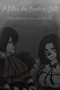 A filha de Jack e Jill: A família dos risos de terror