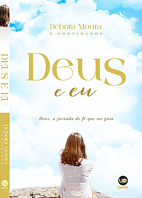 Deus e eu; Deus, a jornada de fé que me guia
