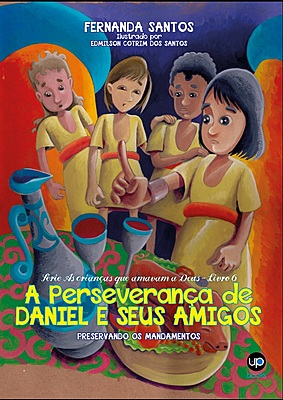 A perseverança de Daniel e seus amigos