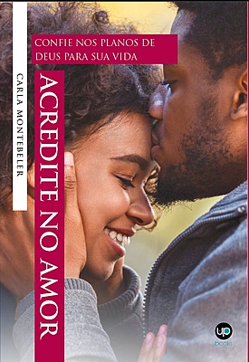 Acredite no amor: confie nos planos de Deus para sua vida
