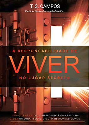 A responsabilidade de viver no lugar secreto