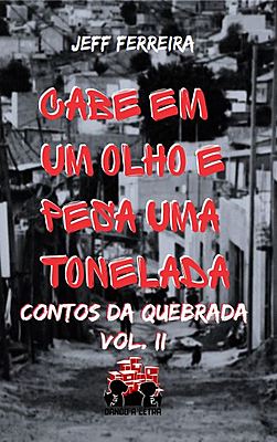 Cabe Em Um Olho E Pesa Uma Tonelada