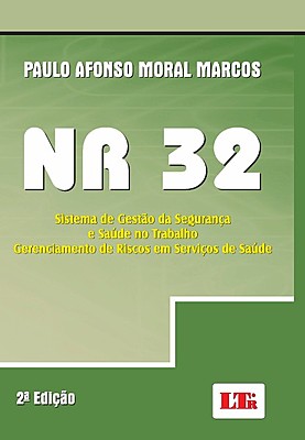 NR-32 - SISTEMA DE GESTÃO DA SEGURANÇA E SAÚDE NO TRABALHO - GERENCIAMENTO DE RISCOS EM SERVIÇOS DE SAÚDE
