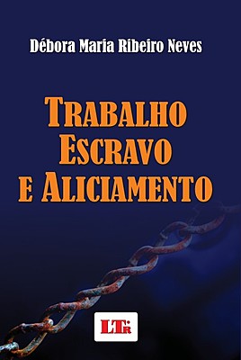 TRABALHO ESCRAVO E ALICIAMENTO