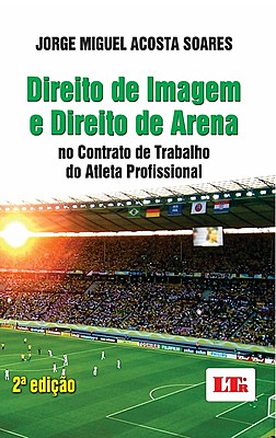 DIREITO DE IMAGEM E DIREITO DE ARENA