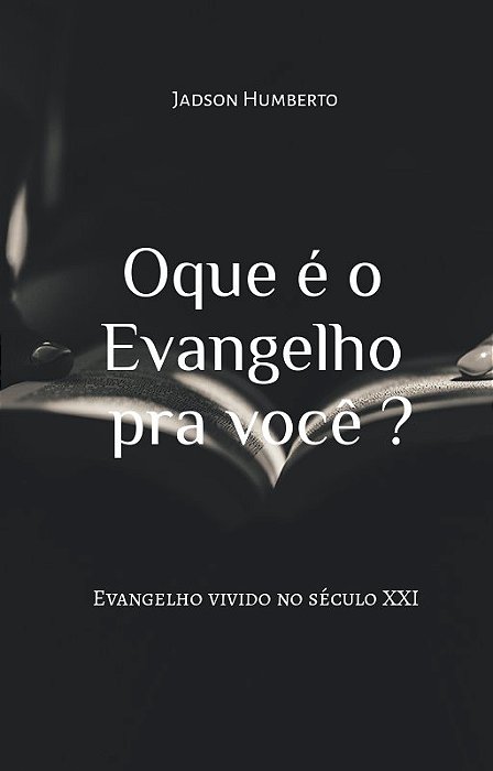 Oque é o Evangelho pra você ?