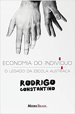Economia do indivíduo? O legado da escola austríaca