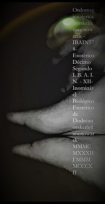 XII- Inominável Biológico Esotérico de Dodecanorskeifetianenowarsk-MMMCMXXXIII MMMMCCCXII