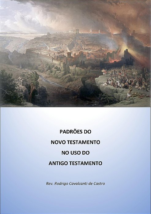 PADRÕES DO NOVO TESTAMENTO NO USO DO ANTIGO TESTAMENTO