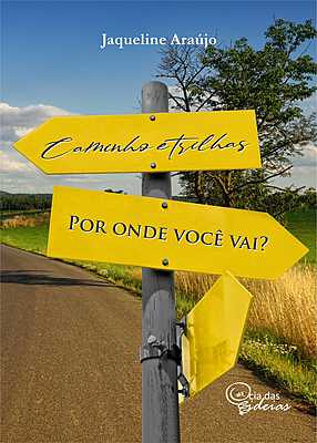 CAMINHOS E TRILHAS POR ONDE VOCÊ VAI?