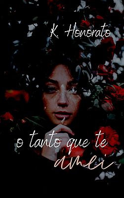 O Tanto Que Te Amei