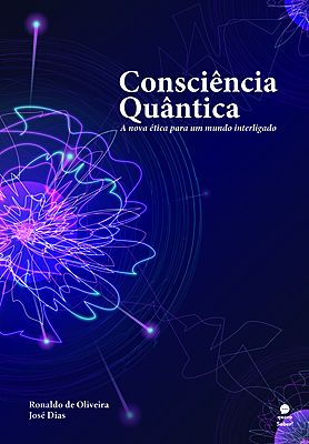 Consciência Quântica: a nova ética para um mundo interligado