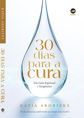 30 Dias para a cura: um guia espiritual terapêutico