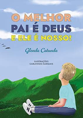 O Melhor Pai é Deus e Ele é Nosso!