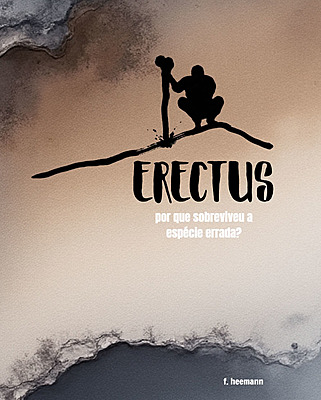 Erectus: Por que sobreviveu a espécie errada?