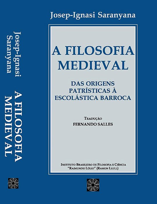 A FILOSOFIA MEDIEVAL - Das Origens Patrísticas à Escolástica Barroca