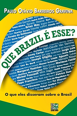 Que Brazil é esse? - o que eles disseram sobre o Brasil