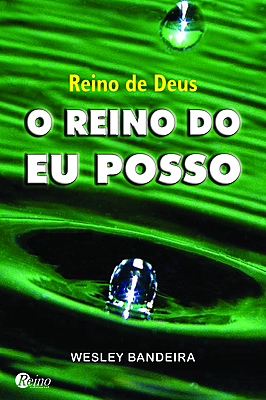 Reino de Deus, o Reino do Eu Posso