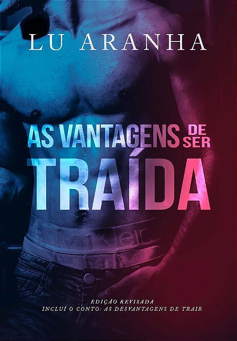 As vantagens de ser traída