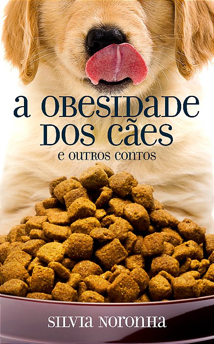 A obesidade dos cães e outros contos