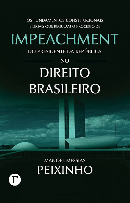 Os fundamentos constitucionais do processo de impeachment