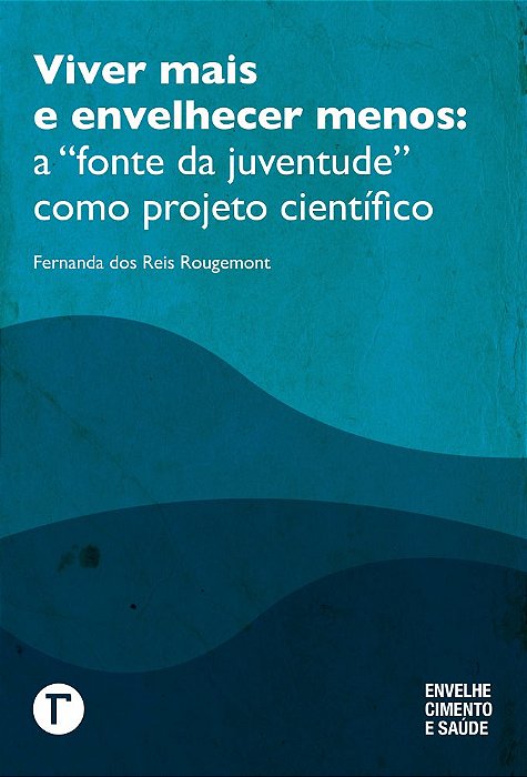 Viver mais e envelhecer menos