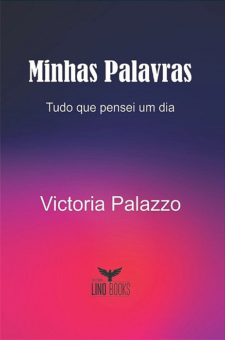 Minhas Palavras - Tudo que pensei um dia