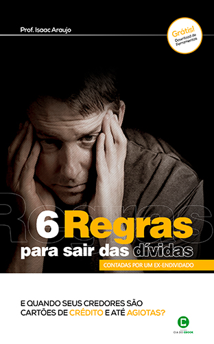 6 regras para sair das dívidas
