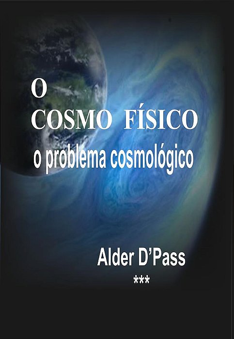 O COSMO FÍSICO E O PROBLEMA COSMOLÓGICO