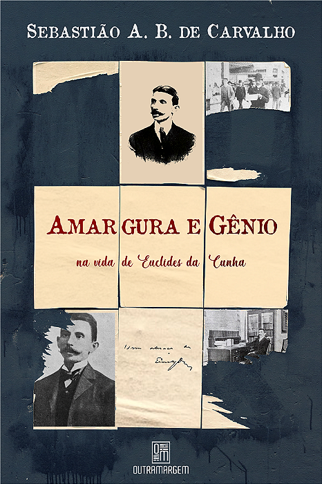 Amargura e gênio na vida de Euclides da Cunha