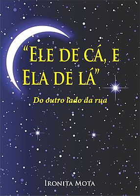 "Ele de Cá, e Ela de Lá" do outro do rua