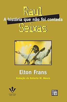 RAUL SEIXAS - A HISTORIA QUE NAO FOI CONTADA