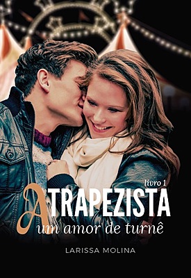 A Trapezista - Um amor de turnê (Livro 1)