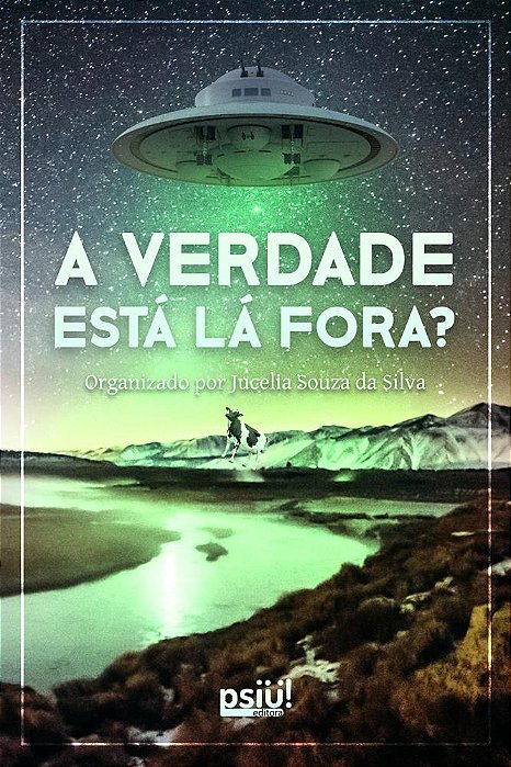 A VERDADE ESTÁ LÁ FORA?