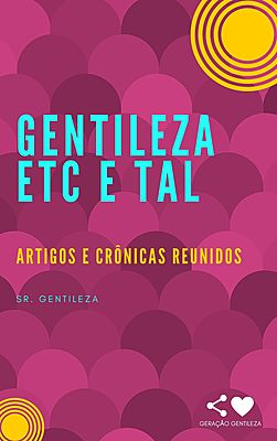 Gentileza Etc e Tal