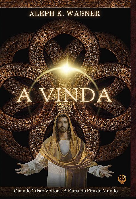 A Vinda - Quando Cristo Voltou e a Farsa do Fim do Mundo