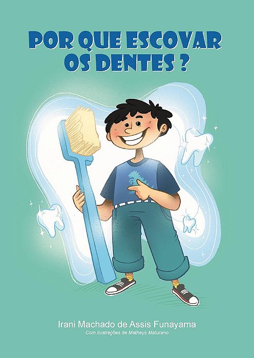 Por que escovar os dentes?